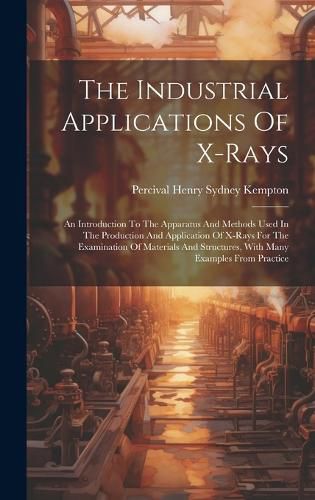 Cover image for The Industrial Applications Of X-rays