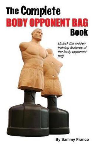 Cover image for The Complete Body Opponent Bag Book