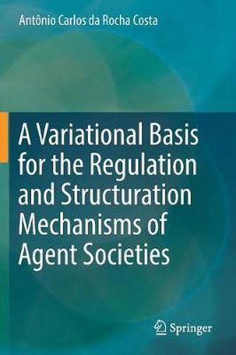 Cover image for A Variational Basis for the Regulation and Structuration Mechanisms of Agent Societies