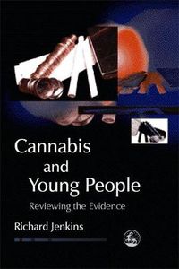 Cover image for Cannabis and Young People: Reviewing the Evidence