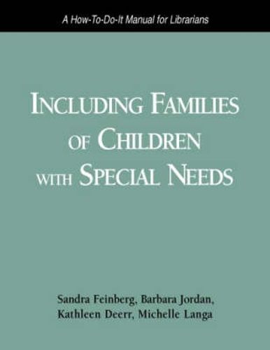 Cover image for Including Families of Children with Special Needs: How-to-do-it Manual for Librarians