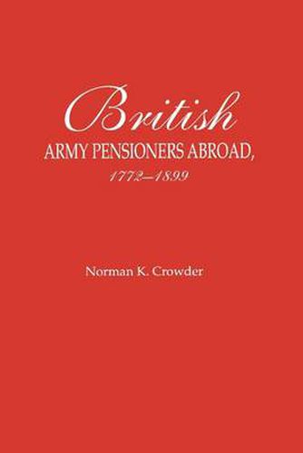 Cover image for British Army Pensioners Abroad 1772-1899