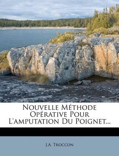 Cover image for Nouvelle M Thode Op Rative Pour L'Amputation Du Poignet...