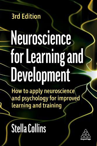 Cover image for Neuroscience for Learning and Development: How to Apply Neuroscience and Psychology for Improved Learning and Training