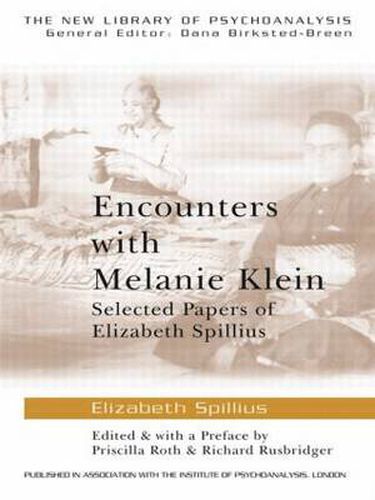 Cover image for Encounters with Melanie Klein: Selected Papers of Elizabeth Spillius