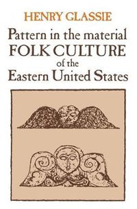 Cover image for Pattern in the Material Folk Culture of the Eastern United States
