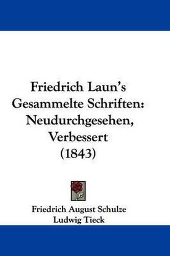 Cover image for Friedrich Laun's Gesammelte Schriften: Neudurchgesehen, Verbessert (1843)