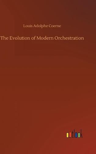 Cover image for The Evolution of Modern Orchestration