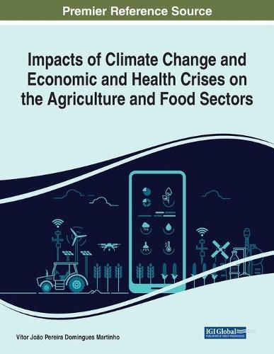 Cover image for Impacts of Climate Change and Economic and Health Crises on the Agriculture and Food Sectors