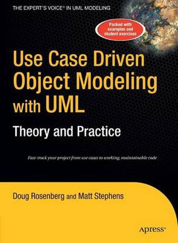 Cover image for Use Case Driven Object Modeling with UMLTheory and Practice: Theory and Practice