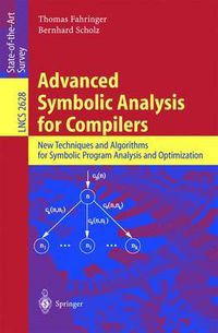 Cover image for Advanced Symbolic Analysis for Compilers: New Techniques and Algorithms for Symbolic Program Analysis and Optimization