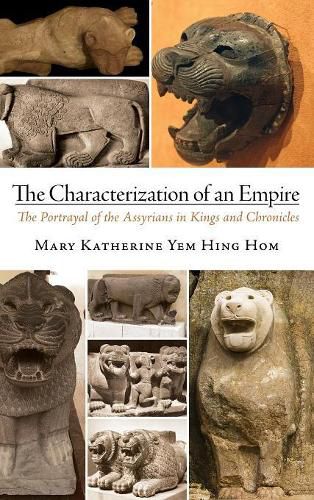Cover image for The Characterization of an Empire: The Portrayal of the Assyrians in Kings and Chronicles