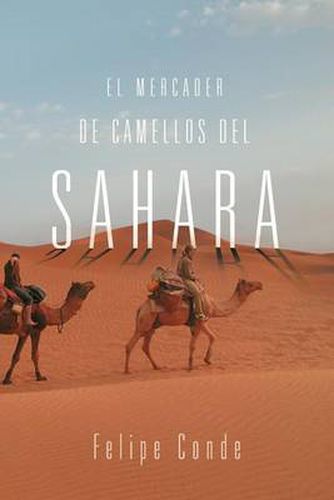 Cover image for El Mercader de Camellos del Sahara