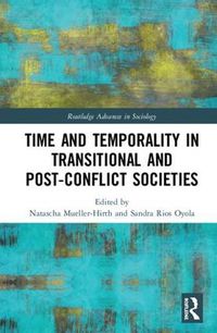 Cover image for Time and Temporality in Transitional and Post-Conflict Societies