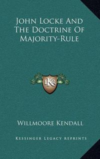 Cover image for John Locke and the Doctrine of Majority-Rule