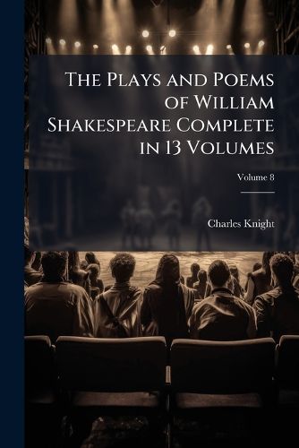 Cover image for The Plays and Poems of William Shakespeare Complete in 13 Volumes, Volume 8
