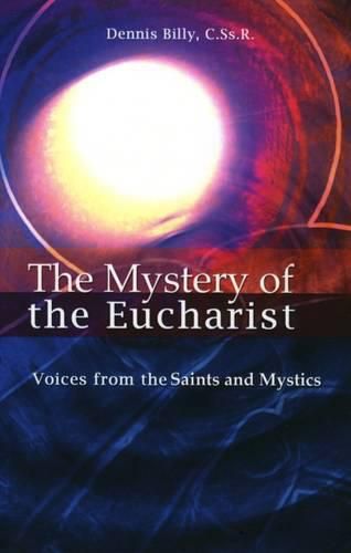 The Mystery of the Eucharist: Voices from the Saints and Mystics