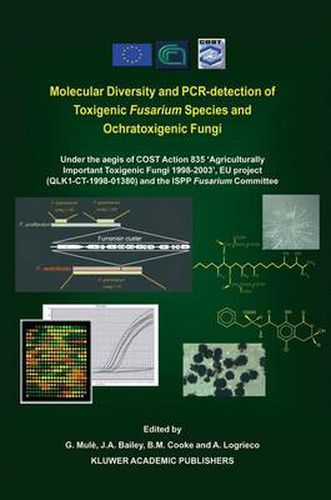 Cover image for Molecular Diversity and PCR-detection of Toxigenic Fusarium Species and Ochratoxigenic Fungi: Under the aegis of COST Action 835 'Agriculturally Important Toxigenic Fungi 1998-2003', EU project (QLK1-CT-1998-01380) and the ISPP 'Fusarium Committee