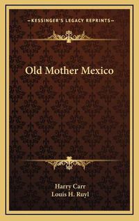 Cover image for Old Mother Mexico