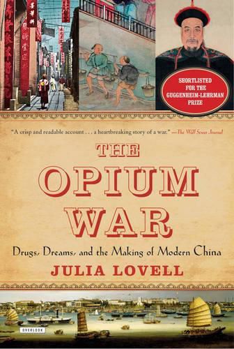 Cover image for The Opium War: Drugs, Dreams, and the Making of Modern China