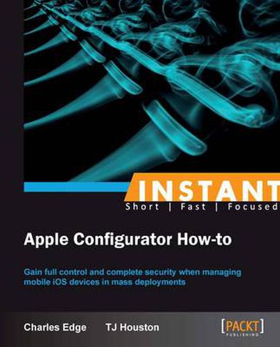 Cover image for Instant Apple Configurator How-to