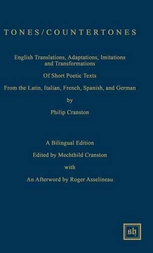 Cover image for Tones / Countertones: English Translations, Adaptations, Imitations and Transformations of Short Poetic Texts: A Bilingual Edition
