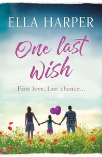 Cover image for One Last Wish: A heartbreaking novel about love and loss