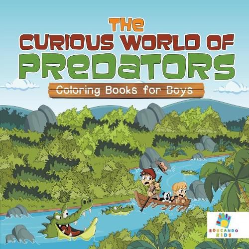 Cover image for The Curious World of Predators Coloring Books for Boys