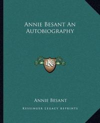 Cover image for Annie Besant an Autobiography