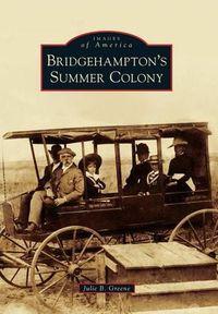 Cover image for Bridgehampton's Summer Colony