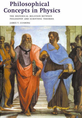 Cover image for Philosophical Concepts in Physics: The Historical Relation between Philosophy and Scientific Theories