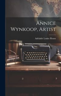 Cover image for Annice Wynkoop, Artist