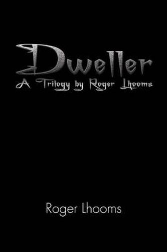 Cover image for Dweller: A Trilogy by Roger Lhooms