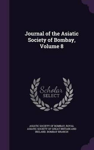 Cover image for Journal of the Asiatic Society of Bombay, Volume 8