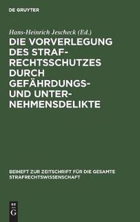 Cover image for Die Vorverlegung des Strafrechtsschutzes durch Gef hrdungs- und Unternehmensdelikte