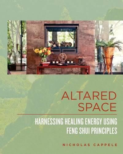 Cover image for Altared Space: Harnessing Healing Energy Using Feng Shui Principles