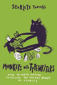 Cover image for Monkeys with Typewriters: How to Write Fiction and Unlock the Secret Power of Stories