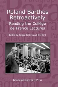 Cover image for Roland Barthes Retroactively: Reading the College De France Lectures