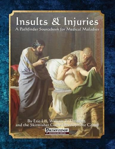 Cover image for Insults & Injuries: A Pathfinder Sourcebook for Medical Maladies