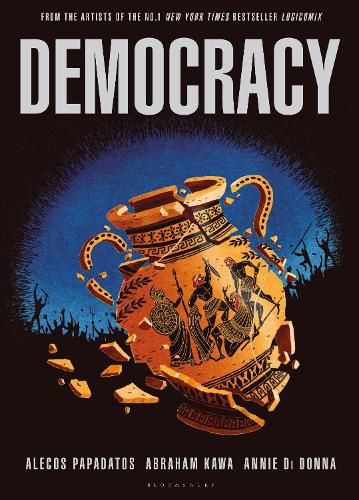 Cover image for Democracy: a remarkable graphic novel about the world's first democracy