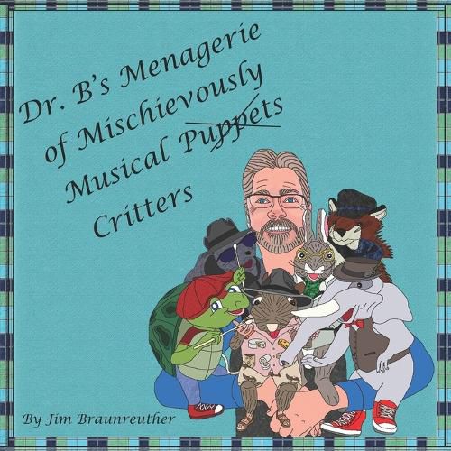 Cover image for Dr. B's Menagerie of Mischievously Musical Puppets "Critters"