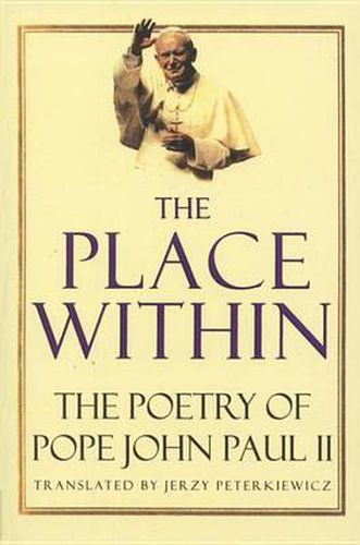 The Place Within: The Poetry of Pope John Paul II