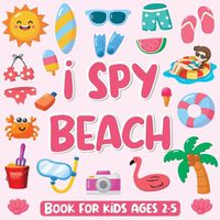 Cover image for I Spy Beach Book for Kids Ages 2-5