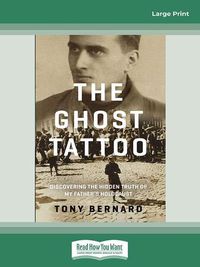 Cover image for The Ghost Tattoo: Discovering the hidden truth of my father's Holocaust