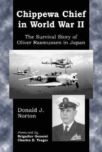 Cover image for Chippewa Chief in World War II: The Survival Story of Oliver Rasmussen in Japan