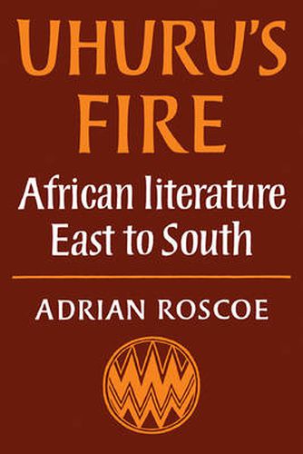 Cover image for Uhuru's Fire: African Literature East to South