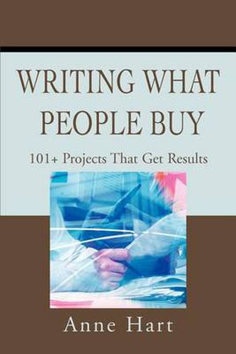 Cover image for Writing What People Buy: 101+ Projects That Get Results