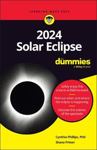 Cover image for 2024 Solar Eclipse For Dummies