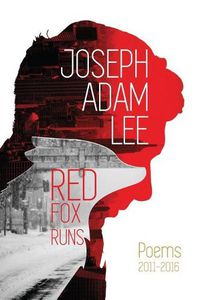 Cover image for Red Fox Runs: Poems 2011-2016