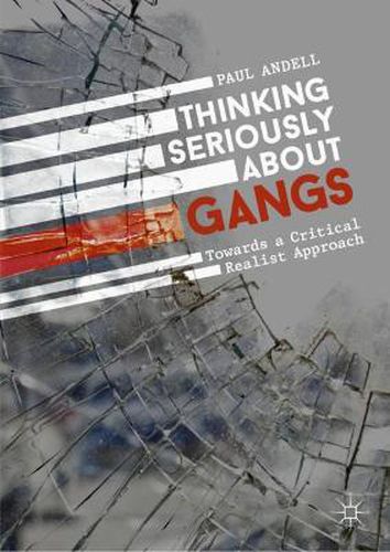 Cover image for Thinking Seriously About Gangs: Towards a Critical Realist Approach